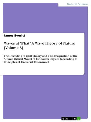 cover image of Waves of What? a Wave Theory of Nature [Volume 3]